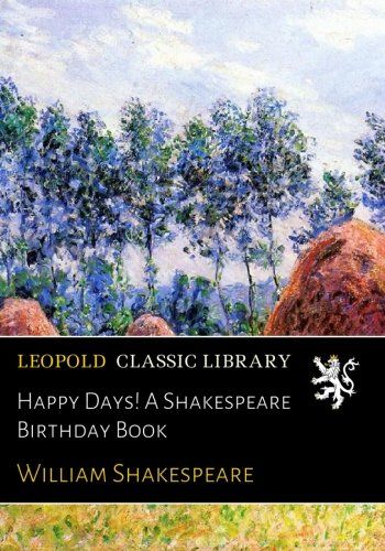 Happy Days! A Shakespeare Birthday Book
