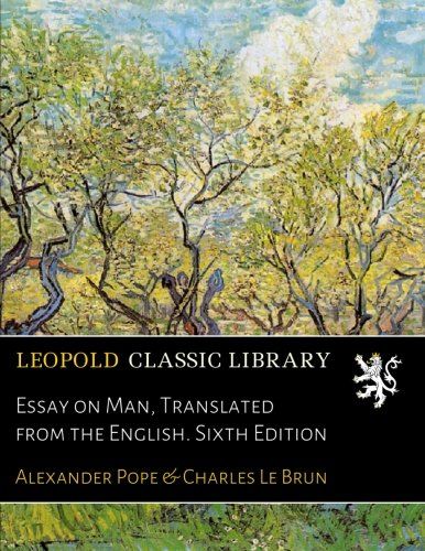 Essay on Man, Translated from the English. Sixth Edition