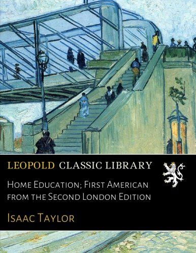 Home Education; First American from the Second London Edition