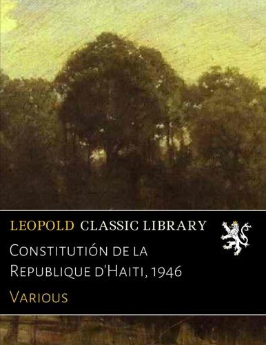 Constitutión de la Republique d'Haiti, 1946 (French Edition)