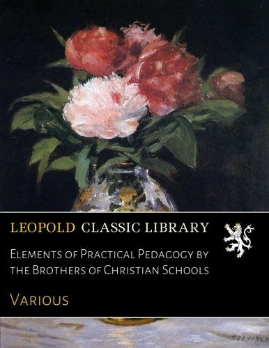 Elements of Practical Pedagogy by the Brothers of Christian Schools