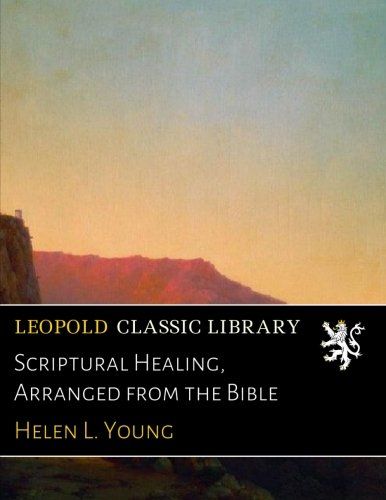 Scriptural Healing, Arranged from the Bible