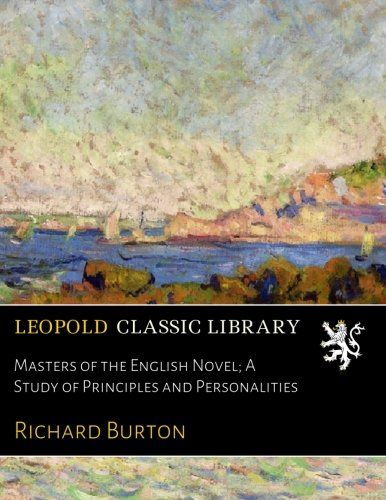 Masters of the English Novel; A Study of Principles and Personalities
