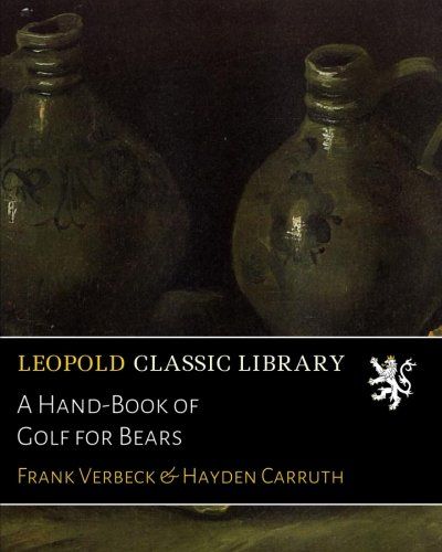 A Hand-Book of Golf for Bears