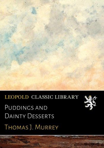 Puddings and Dainty Desserts