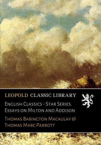 English Classics - Star Series. Essays on Milton and Addison