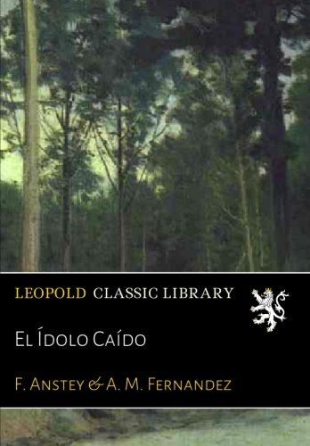 El Ídolo Caído (Spanish Edition)