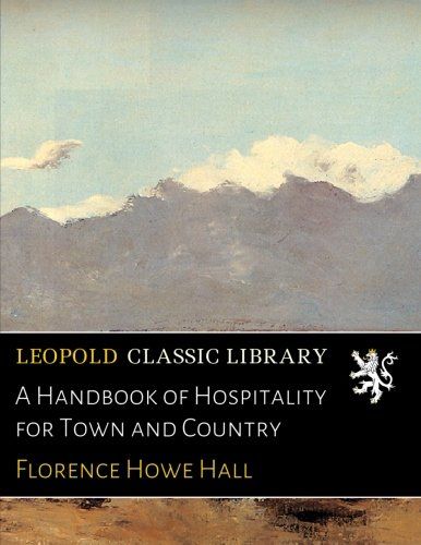 A Handbook of Hospitality for Town and Country