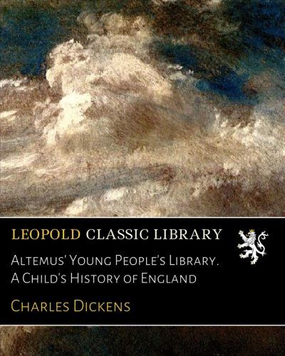 Altemus' Young People's Library. A Child's History of England