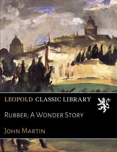 Rubber; A Wonder Story