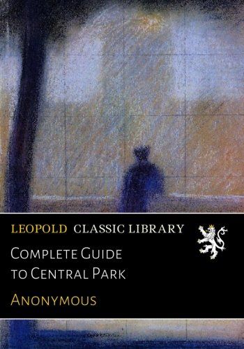 Complete Guide to Central Park