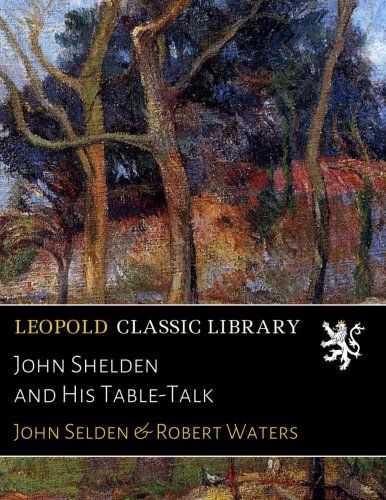 John Shelden and His Table-Talk