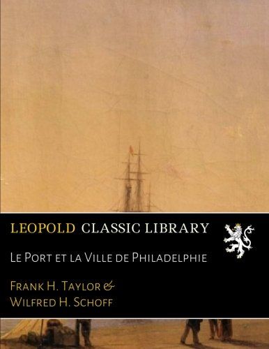 Le Port et la Ville de Philadelphie (French Edition)