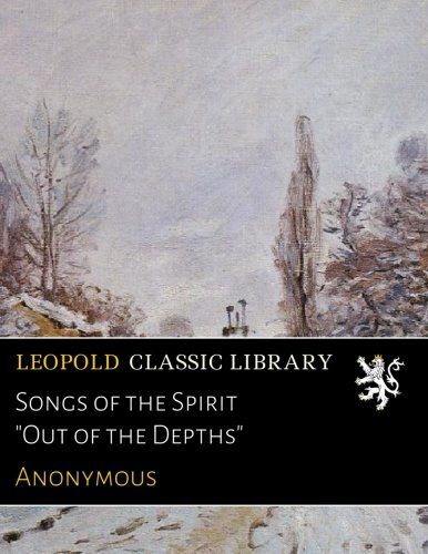 Songs of the Spirit "Out of the Depths"