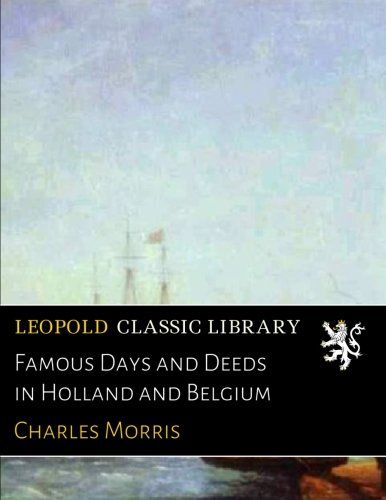 Famous Days and Deeds in Holland and Belgium