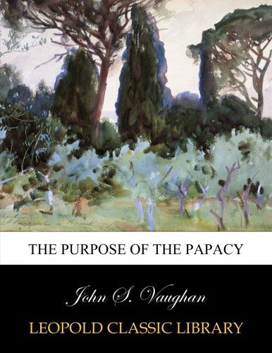 The purpose of the papacy