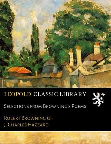 Selections from Browning's Poems