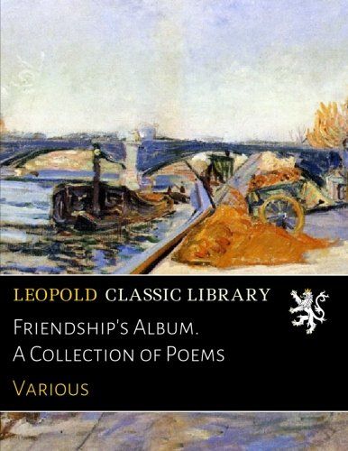 Friendship's Album. A Collection of Poems