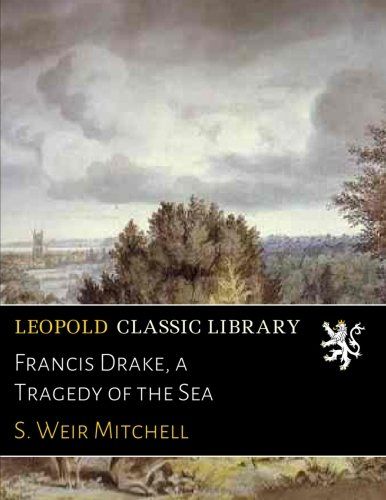 Francis Drake, a Tragedy of the Sea