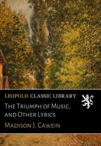 The Triumph of Music, and Other Lyrics