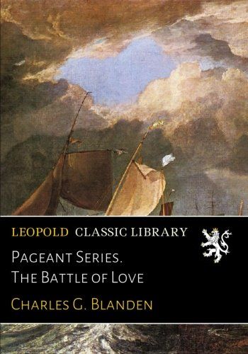 Pageant Series. The Battle of Love