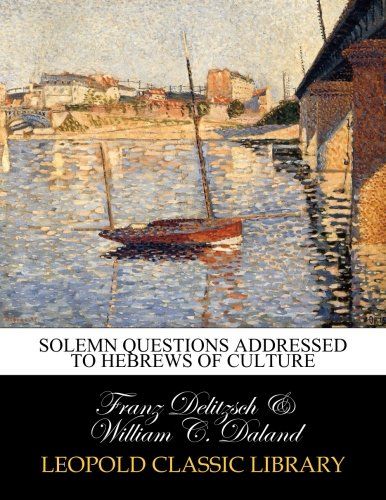 Solemn questions addressed to Hebrews of culture