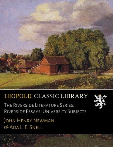The Riverside Literature Series. Riverside Essays. University Subjects
