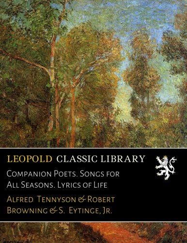 Companion Poets. Songs for All Seasons. Lyrics of Life