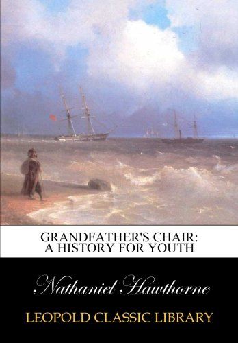 Grandfather's chair: a history for youth
