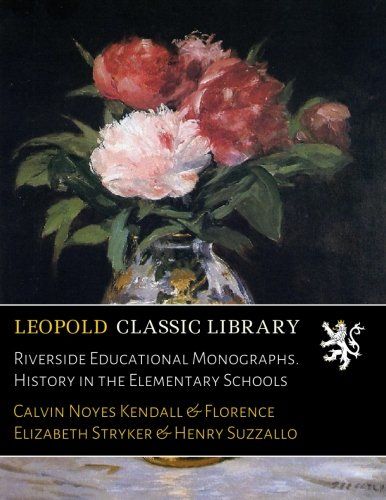 Riverside Educational Monographs. History in the Elementary Schools