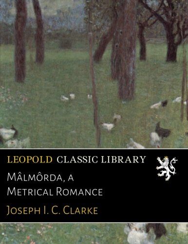 Mâlmôrda, a Metrical Romance