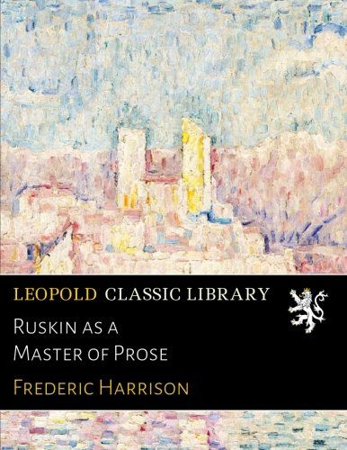 Ruskin as a Master of Prose
