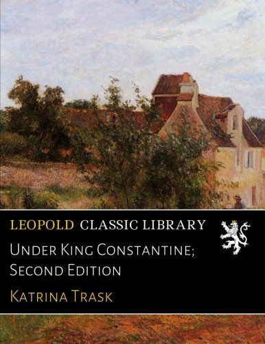 Under King Constantine; Second Edition