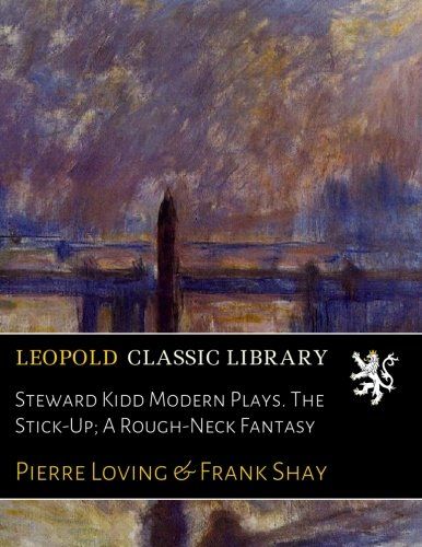 Steward Kidd Modern Plays. The Stick-Up; A Rough-Neck Fantasy