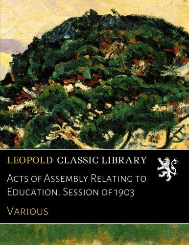 Acts of Assembly Relating to Education. Session of 1903