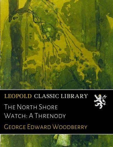 The North Shore Watch: A Threnody