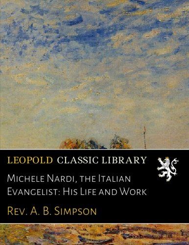 Michele Nardi, the Italian Evangelist: His Life and Work