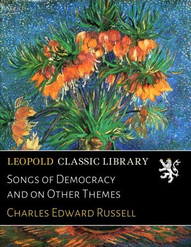 Songs of Democracy and on Other Themes