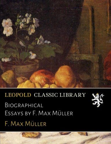 Biographical Essays by F. Max Müller