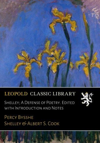 Shelley; A Defense of Poetry. Edited with Introduction and Notes