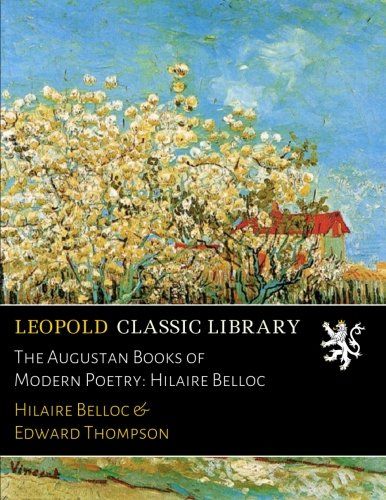 The Augustan Books of Modern Poetry: Hilaire Belloc