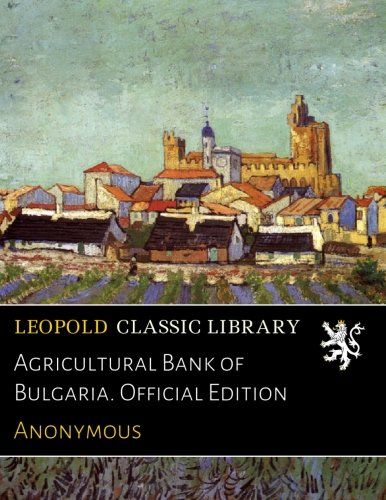 Agricultural Bank of Bulgaria. Official Edition