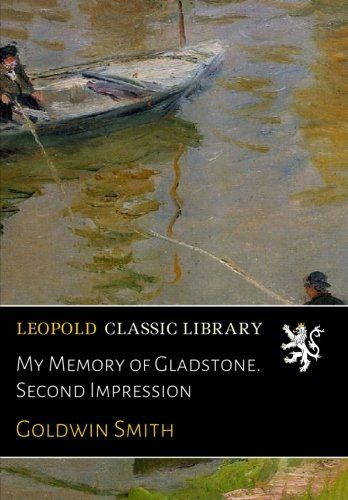 My Memory of Gladstone. Second Impression