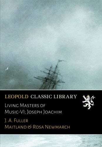 Living Masters of Music-VI; Joseph Joachim