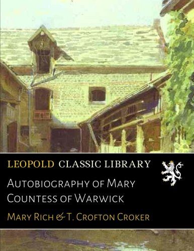 Autobiography of Mary Countess of Warwick