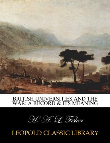 British universities and the war: a record & its meaning