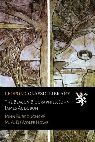 The Beacon Biographies; John James Audubon