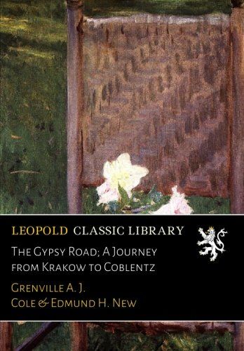 The Gypsy Road; A Journey from Krakow to Coblentz
