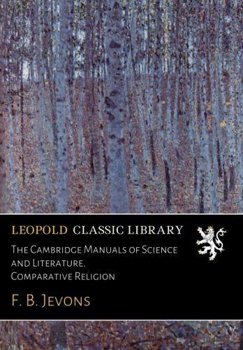 The Cambridge Manuals of Science and Literature. Comparative Religion
