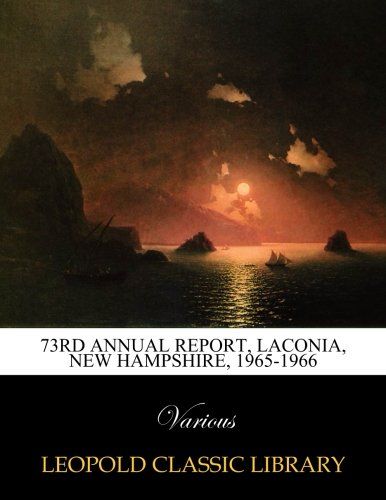 73rd annual report, Laconia, New Hampshire, 1965-1966